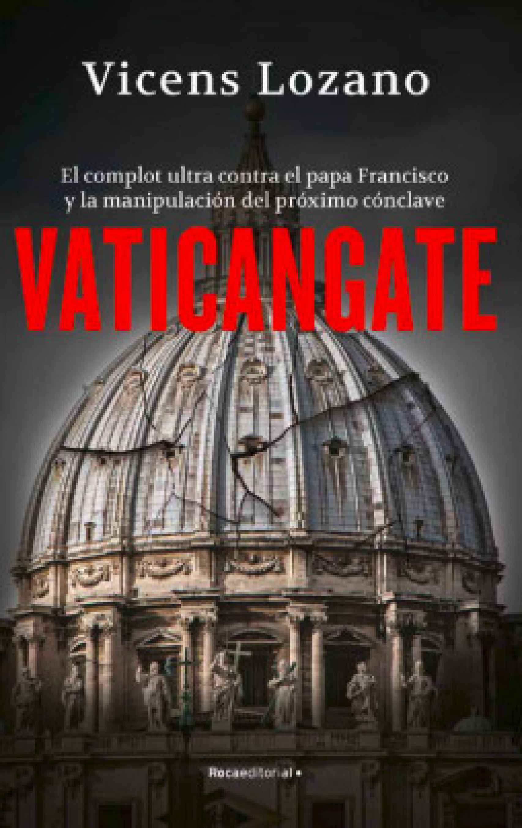 Portada del libro 'Vaticangate: el complot ultra contra el papa Francisco y la manipulación del próximo cónclave'