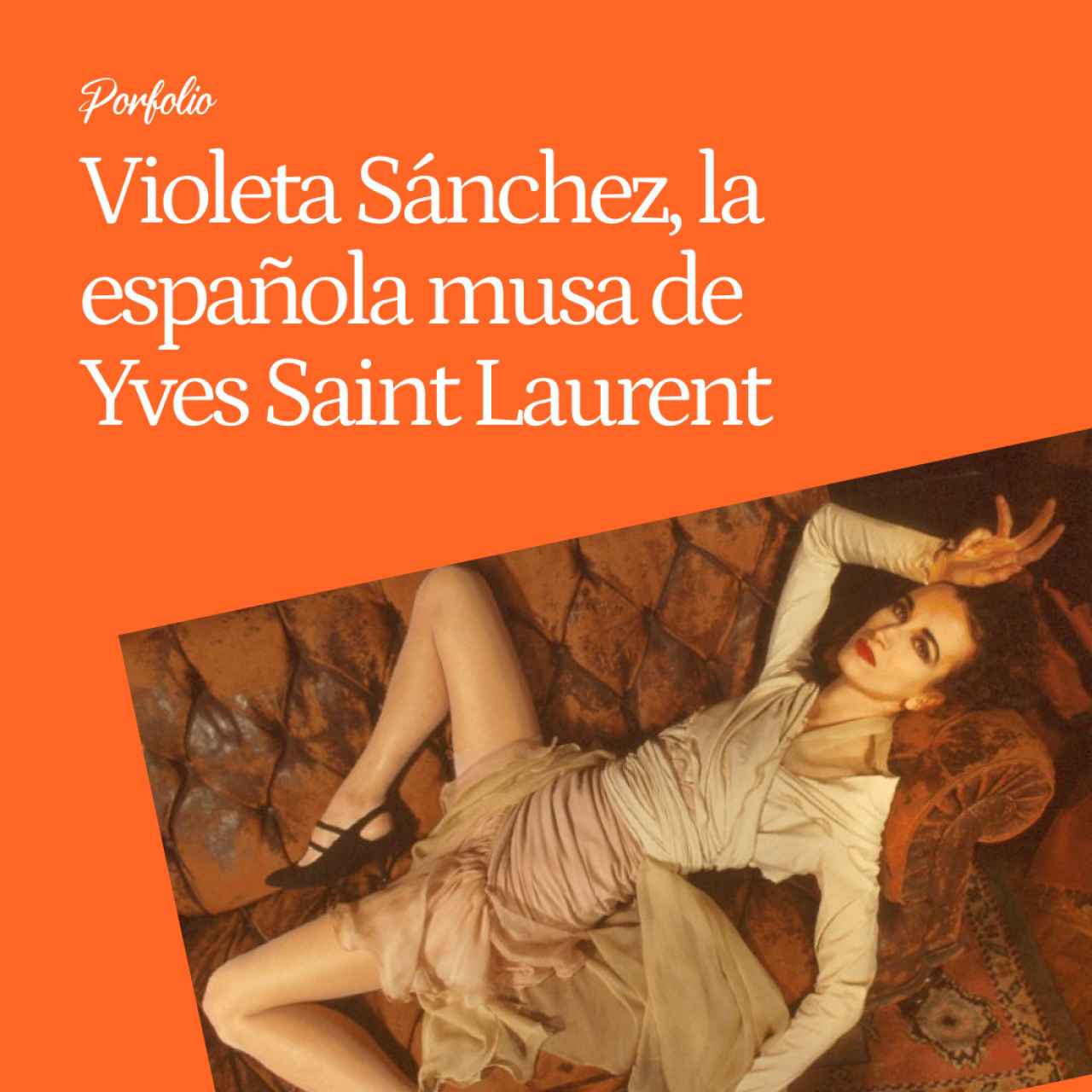 Violeta Sánchez, la 'top' española musa de Yves Saint Laurent en París que es de hija un superviviente de un campo de concentración